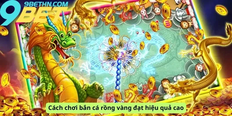 Cách chơi đạt hiệu quả