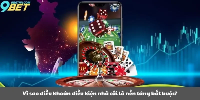 Vì sao điều khoản điều kiện nhà cái là nền tảng bắt buộc?