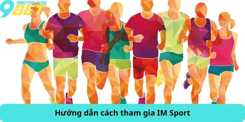Hướng dẫn cách tham gia IM Sport
